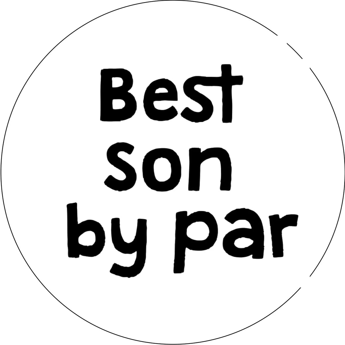 A circular white sticker or label with the phrase 'Best son by par' printed in a bold, hand-drawn black font.
